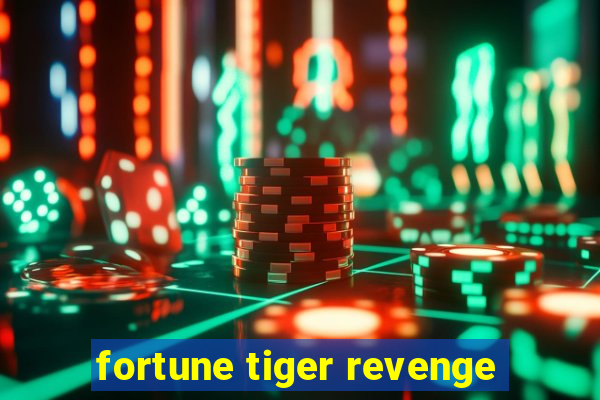 fortune tiger revenge